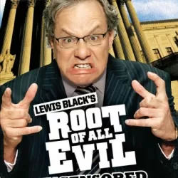 Lewis Black's Root of All Evil