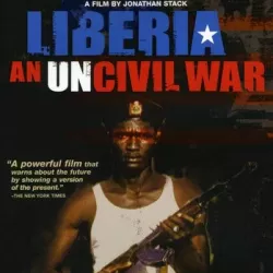 Liberia: An Uncivil War