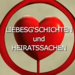 Liebesg’schichten und Heiratssachen