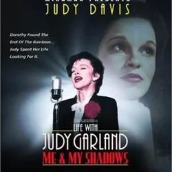 Life With Judy Garland: Me and My Shadows