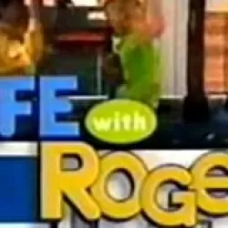 Life with Roger