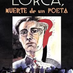 Lorca, muerte de un poeta