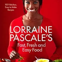 Lorraine's Fast, Fresh and Easy Food