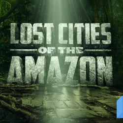 Lost Cities of the Amazon