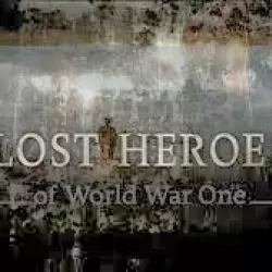 Lost Heroes of World War I