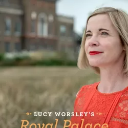 Lucy Worsley's Royal Palace Secrets