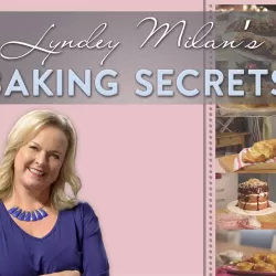 Lyndey Milan's Baking Secrets