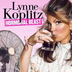 Lynne Koplitz: Hormonal Beast