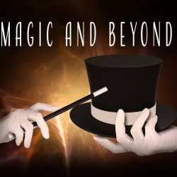 Magic and Beyond