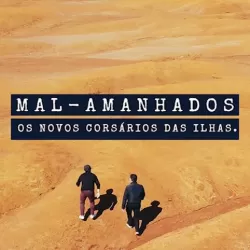 Mal-Amanhados - Os Novos Corsários das Ilhas