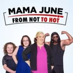 Mama June: From Not to Hot