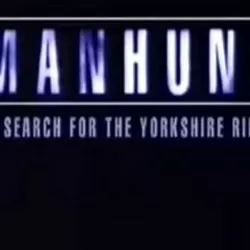 Manhunt: The Search for the Yorkshire Ripper