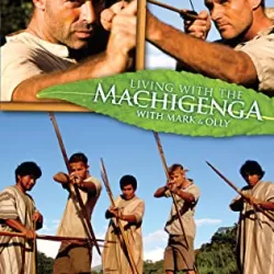 Mark & Olly: Living With the Machigenga