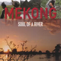 Mekong: Soul of a River