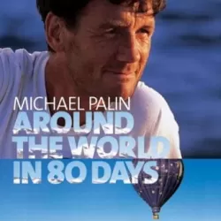 Michael Palin: Around the World in 80 Days