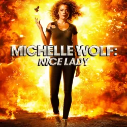 Michelle Wolf: Nice Lady