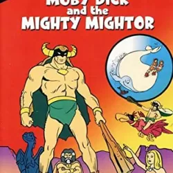 Moby Dick and Mighty Mightor