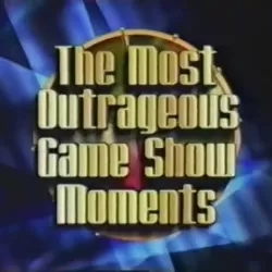 Most Outrageous Game Show Moments