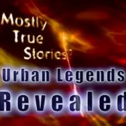 Mostly True Stories?: Urban Legends Revealed