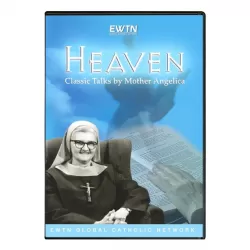 Mother Angelica Teaching Series On Heaven