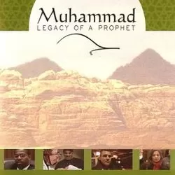 Muhammad: Legacy of a Prophet