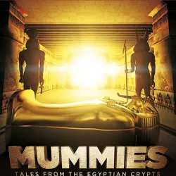 Mummies: Tales From the Egyptian Crypts