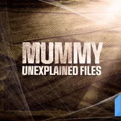 Mummy Unexplained Files