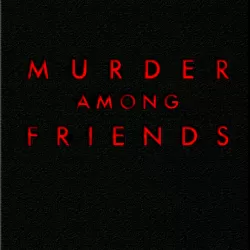 Murder Among Friends