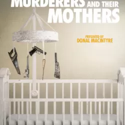 Murderers and Their Mothers