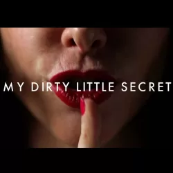 My Dirty Little Secret