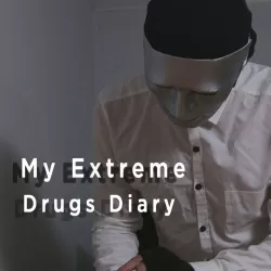 My Extreme Drugs Diary