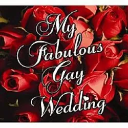 My Fabulous Gay Wedding