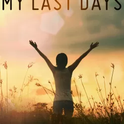 My Last Days