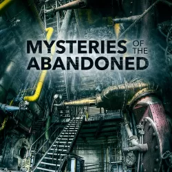 Mysteries of the Abandoned