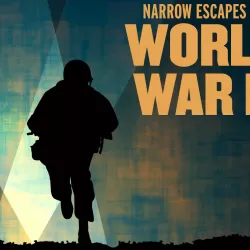 Narrow Escapes of World War II
