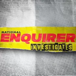 National Enquirer Investigates