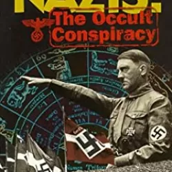 Nazis: The Occult Conspiracy