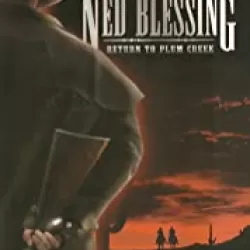 Ned Blessing: The Story of My Life and Times