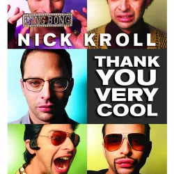 Nick Kroll: Thank You Very Cool