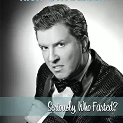 Nick Swardson: Seriously, Who Farted?