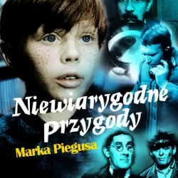 Niewiarygodne przygody Marka Piegusa