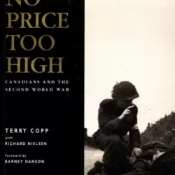 No Price Too High: Canadians and the Second World War