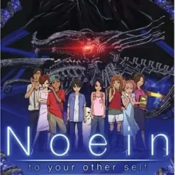 Noein: To Your Other Self