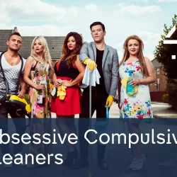 Obsessive Compulsive Cleaners