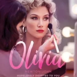 Olivia Newton-John: Hopelessly Devoted to You