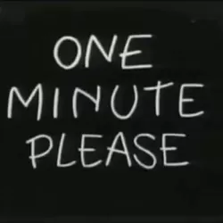 One Minute Please