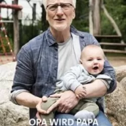 Opa wird Papa
