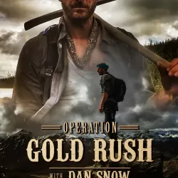 Operation Gold Rush with Dan Snow