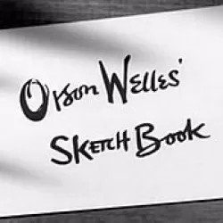 Orson Welles' Sketch Book