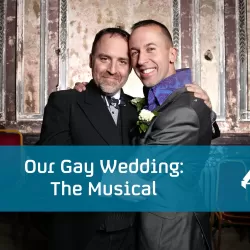 Our Gay Wedding: The Musical